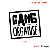 Gang Organisé 10ml - IRIS LA PRECHEE - 12 mg